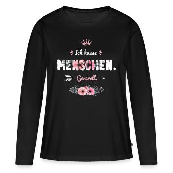 Ich hasse Menschen. Generell. Böser Spruch Frauen - Frauen Premium Bio Langarmshirt - Schwarz - Vorne - Julia (174cm)