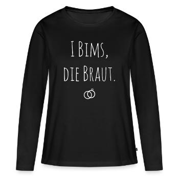 I Bims die Braut Junggesellinnenabschied Hochzeit - Frauen Premium Bio Langarmshirt - Schwarz - Vorne - Julia (174cm)