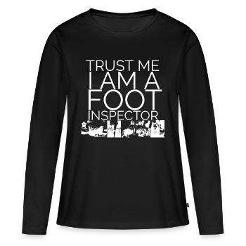 Trust me i am a foot Inspector - Frauen Premium Bio Langarmshirt - Schwarz - Vorne - Julia (174cm)