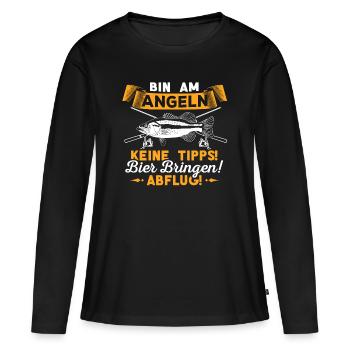 Bin am Angeln - keine Tipps Bier bringen Abflug - Frauen Premium Bio Langarmshirt - Schwarz - Vorne - Julia (174cm)