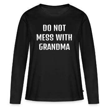 NE MESURE PAS AVEC GRANDMA - T-shirt manches longues Premium bio Femme - noir - Devant - Julia (174cm)