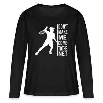 Dont make me come to the net - Women's Premium Organic Long Sleeve Shirt - black - Front - Julia (174cm)
