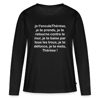 Thérèse je te retourne ! Père Noel ordure humour - T-shirt manches longues Premium bio Femme - noir - Devant - Julia (174cm)