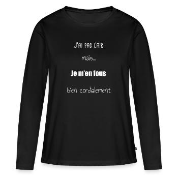 m'en fous bien cordialement idée cadeau - T-shirt manches longues Premium bio Femme - noir - Devant - Julia (174cm)