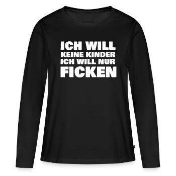 Ich will nur Ficken - Frauen Premium Bio Langarmshirt - Schwarz - Vorne - Julia (174cm)