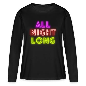 All Night Long Party Club Scene Nightlife Celebrations - Women's Premium Organic Long Sleeve Shirt - black - Front - Julia (174cm)