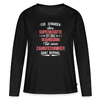 Zahntechniker Zahntechnik Zahnarzt Spruch - Frauen Premium Bio Langarmshirt - Schwarz - Vorne - Julia (174cm)