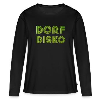 Dorfdisko Party Dorfdisco 80er 90er disco - Frauen Premium Bio Langarmshirt - Schwarz - Vorne - Julia (174cm)