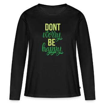 Don't worry be happy - Women's Premium Organic Long Sleeve Shirt - black - Front - Julia (174cm)