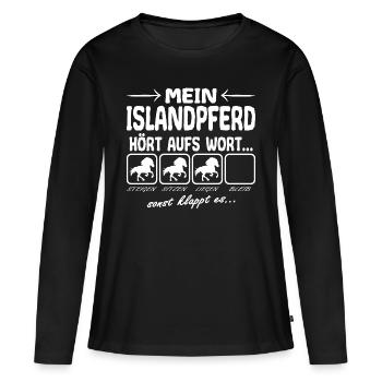 Islandpferd Hört aufs Wort Spruch Lustig - Frauen Premium Bio Langarmshirt - Schwarz - Vorne - Julia (174cm)