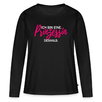 Ich bin eine Prinzessin deshalb Frauentag Geschenk - Frauen Premium Bio Langarmshirt - Schwarz - Vorne - Julia (174cm)