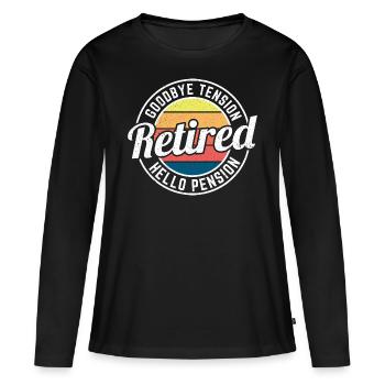 Goodbye tension hello pension, Retired, Retirement - Women's Premium Organic Long Sleeve Shirt - black - Front - Julia (174cm)