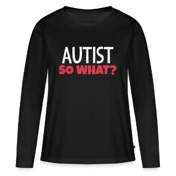 Autiste, et alors? - T-shirt manches longues Premium bio Femme - noir - Devant - Julia (174cm)