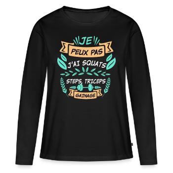 je ne peux pas j'ai squats - T-shirt manches longues Premium bio Femme - noir - Devant - Julia (174cm)