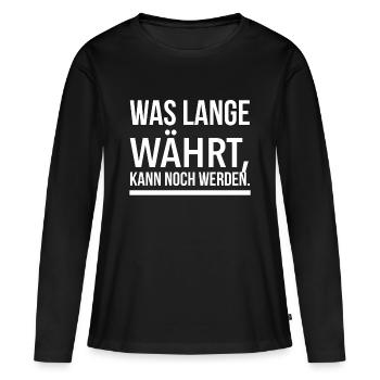 Sprichwort Weihnachten lustig - Währt - Frauen Premium Bio Langarmshirt - Schwarz - Vorne - Julia (174cm)