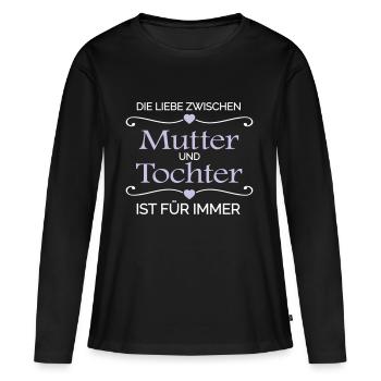 Liebe zwischen Mutter und Tochter - Geschenk - Frauen Premium Bio Langarmshirt - Schwarz - Vorne - Julia (174cm)