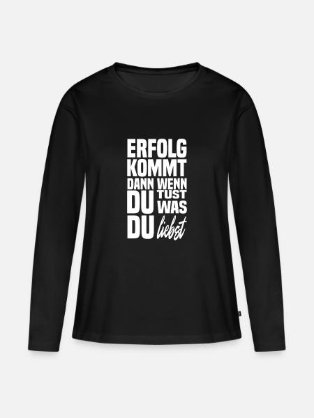 Erfolg kommt dann wenn du tust was du liebst recht - Frauen Premium Bio Langarmshirt - Schwarz