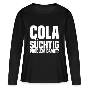 Cola suechtig Problem damit weiss - Frauen Premium Bio Langarmshirt - Schwarz - Vorne - Julia (174cm)