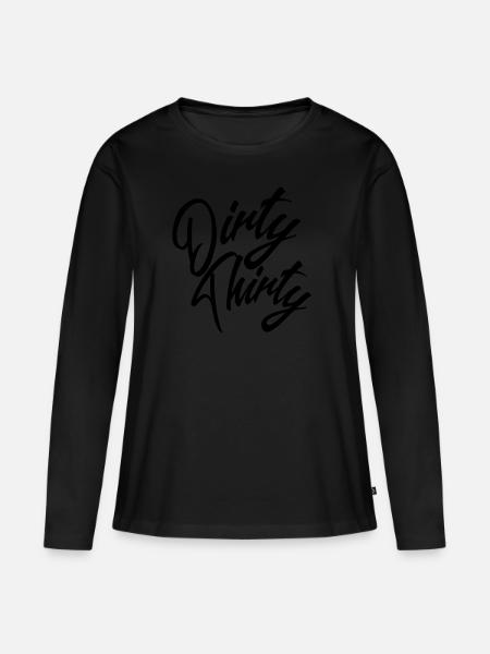 Dirty thirty! - Frauen Premium Bio Langarmshirt -