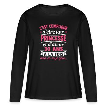 Princesse et 30 ans cadeau humour 30 ans - T-shirt manches longues Premium bio Femme - noir - Devant - Julia (174cm)