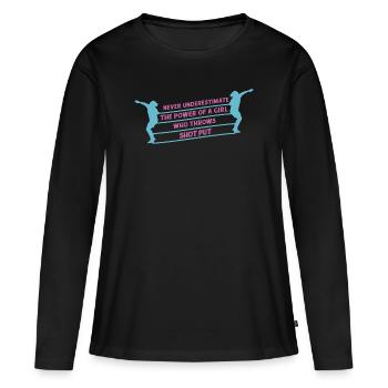 Ne sous-estimez jamais le pouvoir Fille qui lance le lancer du poids - T-shirt manches longues Premium bio Femme - noir - Devant - Julia (174cm)