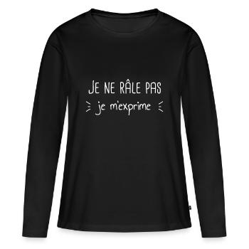 je ne râle pas je m'exprime idée cadeau râleurs - T-shirt manches longues Premium bio Femme - noir - Devant - Julia (174cm)