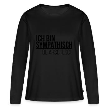 ich bin sympathisch du Arschloch - Frauen Premium Bio Langarmshirt - Schwarz - Vorne - Julia (174cm)