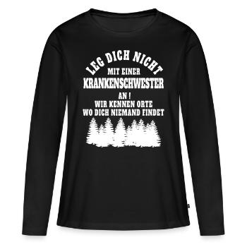 Leg dich nicht mit einer Krankenschwester an. - Frauen Premium Bio Langarmshirt - Schwarz - Vorne - Julia (174cm)