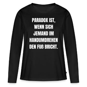 Paradox witzige lustige Sprüche Schriftzug weiß - Frauen Premium Bio Langarmshirt - Schwarz - Vorne - Julia (174cm)