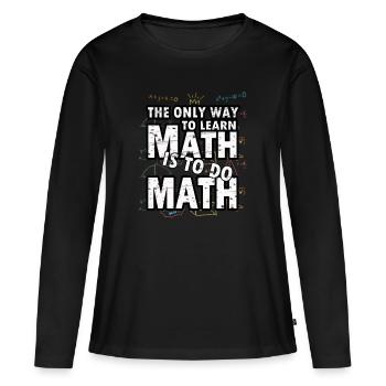 Mathematik Mathe Mathematiker Experiment geschenk - Frauen Premium Bio Langarmshirt - Schwarz - Vorne - Julia (174cm)