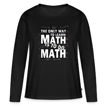 Mathematik Mathe Mathematiker Experiment geschenk - Frauen Premium Bio Langarmshirt - Schwarz - Vorne - Julia (174cm)