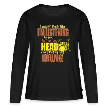 Drummer Musician instrument Cool gift - Women's Premium Organic Long Sleeve Shirt - black - Front - Julia (174cm)