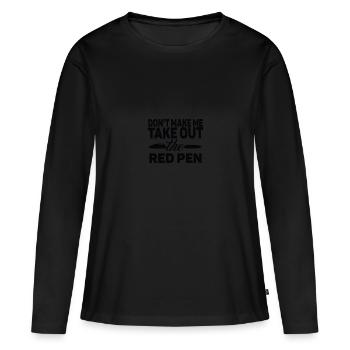 Ne me fais pas sortir le red pen - T-shirt manches longues Premium bio Femme - noir - Devant - Julia (174cm)