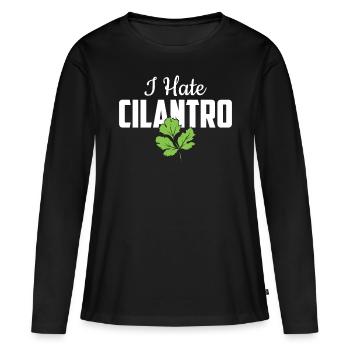I Hate Coriander - I Hate Cilantro - Women's Premium Organic Long Sleeve Shirt - black - Front - Julia (174cm)