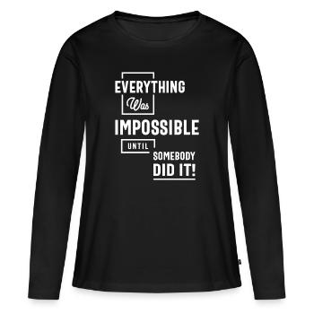 Citation inspirante impossible jusqu’à ce que quelqu’un l’ait fait - T-shirt manches longues Premium bio Femme - noir - Devant - Julia (174cm)