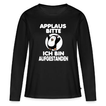 Pinguin Applaus ich bin aufgestanden Vogel Eis - Frauen Premium Bio Langarmshirt - Schwarz - Vorne - Julia (174cm)