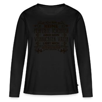 Keine perfekte Tochter. Verrückter Vater. - Frauen Premium Bio Langarmshirt - Schwarz - Vorne - Julia (174cm)