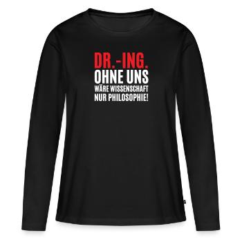 dr ing dr.-ing. doktor dissertation wissenschaft - Frauen Premium Bio Langarmshirt - Schwarz - Vorne - Julia (174cm)