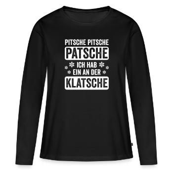 Pitsche Patsche Ich Hab Ein An Der Klatsche - Frauen Premium Bio Langarmshirt - Schwarz - Vorne - Julia (174cm)