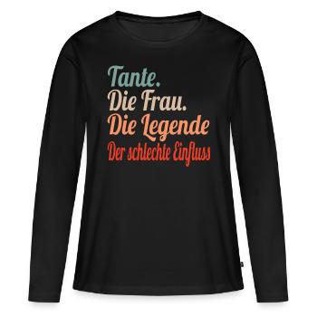 Tante Frau Legende Schlechter Einfluss - Frauen Premium Bio Langarmshirt - Schwarz - Vorne - Julia (174cm)