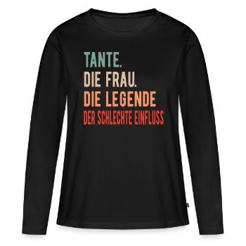 Tante Frau Legende Schlechter Einfluss - Frauen Premium Bio Langarmshirt - Schwarz - Vorne - Julia (174cm)
