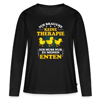 Brauche Keine Therapie Muss Nur Zu Enten Witz Witz - Frauen Premium Bio Langarmshirt - Schwarz - Vorne - Julia (174cm)