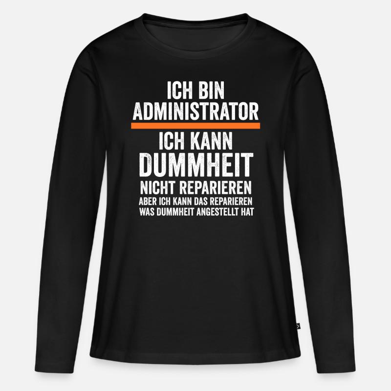 Admin Systemadministrator Lustige Sprüche - Frauen Premium Bio Langarmshirt - Schwarz