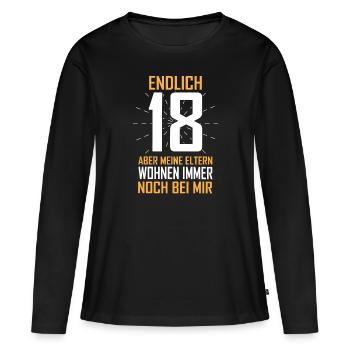 Endlich 18 Eltern wohnen noch bei mir - Frauen Premium Bio Langarmshirt - Schwarz - Vorne - Julia (174cm)