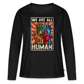 We Are All Human Human Rights & Against Racism - Women's Premium Organic Long Sleeve Shirt - black - Front - Julia (174cm)