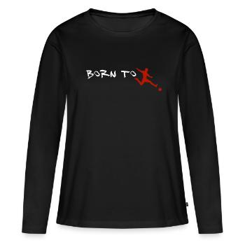 Born To Fussball - T-shirt manches longues Premium bio Femme - noir - Devant - Julia (174cm)