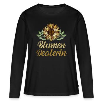 Blumen Dealerin - Kleingarten Gärtnerin Spruch - Frauen Premium Bio Langarmshirt - Schwarz - Vorne - Julia (174cm)