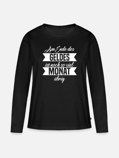Am Ende des Geldes ist noch so viel Monat übrig - Frauen Premium Bio Langarmshirt - Schwarz