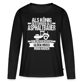 Asphaltbauer König Asphalt Baustelle Straßenbauer - Frauen Premium Bio Langarmshirt - Schwarz - Vorne - Julia (174cm)