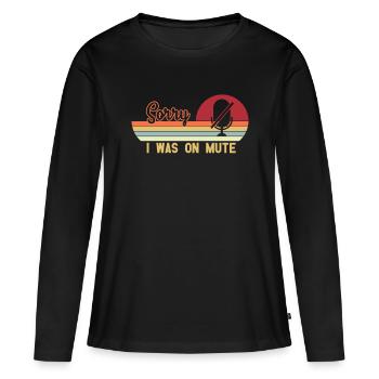 Désolé i was on mute - T-shirt manches longues Premium bio Femme - noir - Devant - Julia (174cm)
